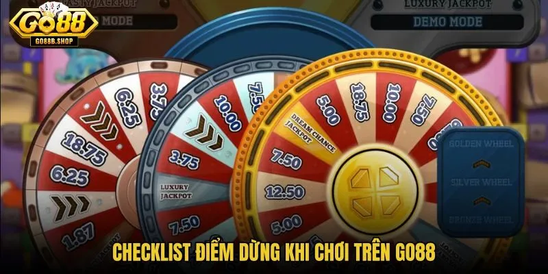 checklist-diem-dung-khi-choi-tren-go88