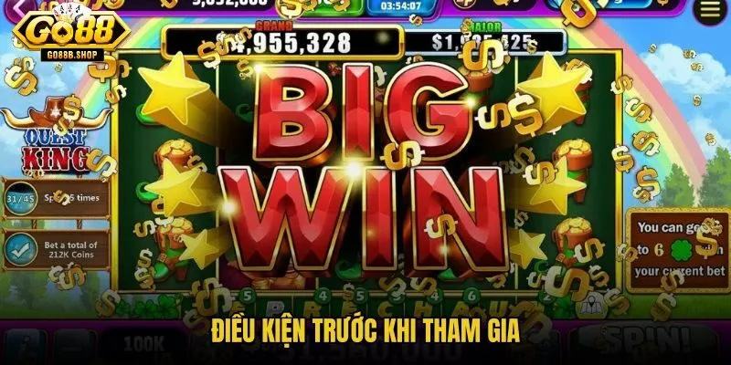 dieu-kien-truoc-khi-tham-gia