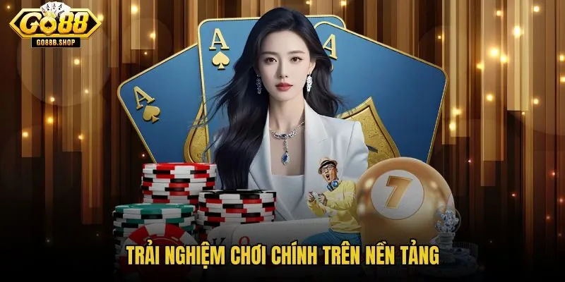 trai-nghiem-choi-chinh-tren-nen-tang trai-nghiem-choi-chinh-tren-nen-tang